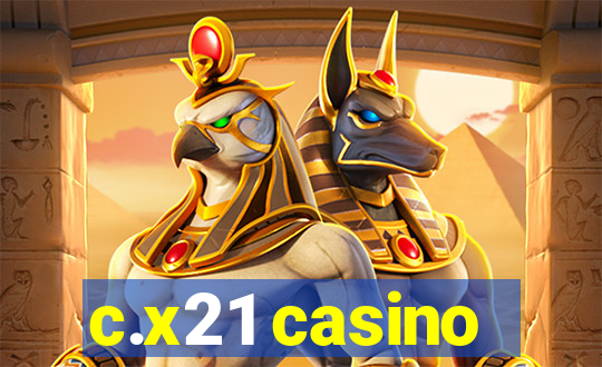 c.x21 casino